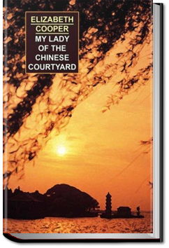 My Lady of the Chinese Courtyard | Elizabeth Cooper